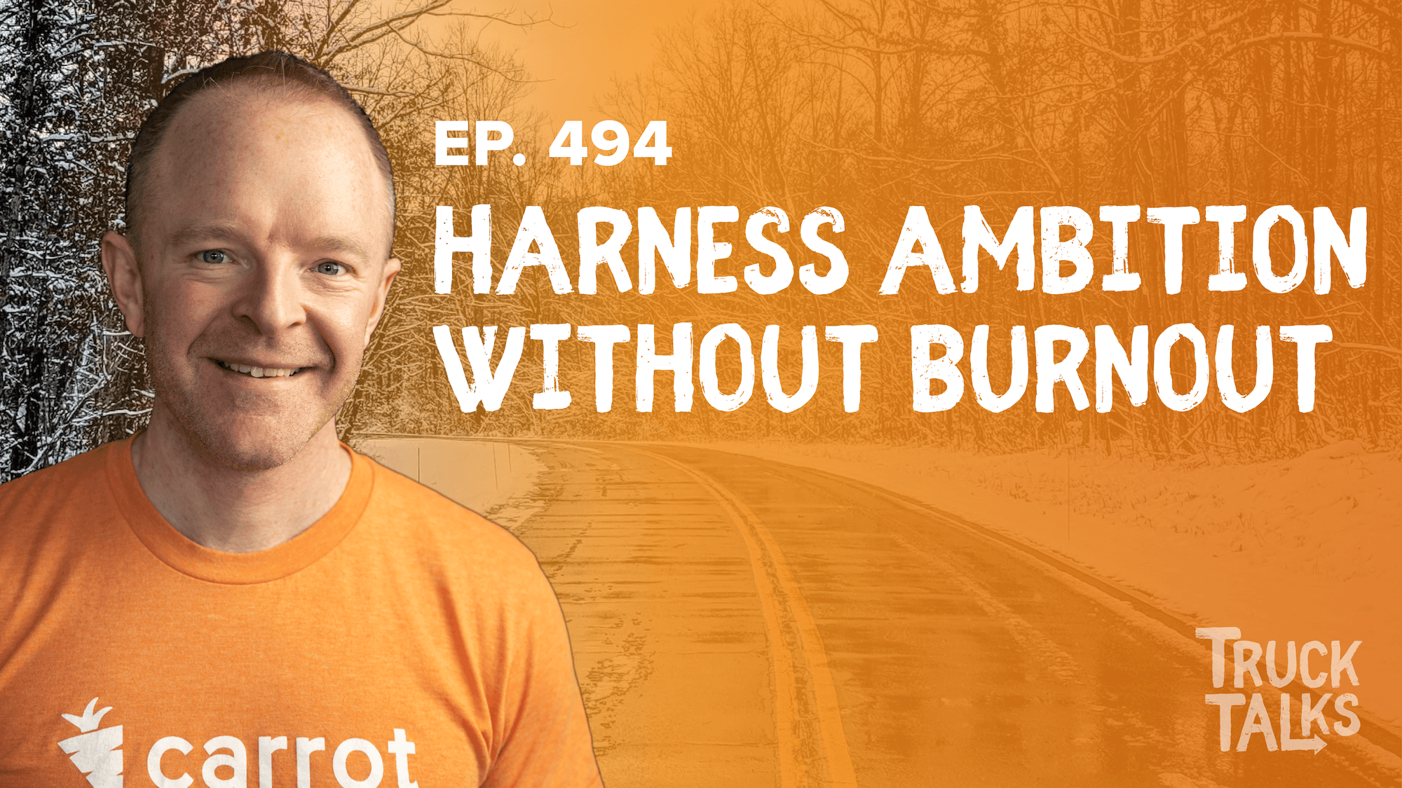 EP 494: How to Harness Ambition without Burning Out